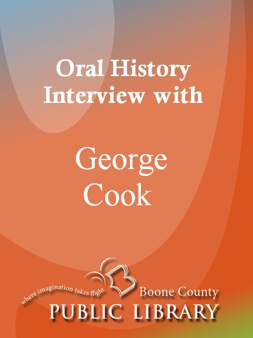 Title details for Oral History Interview with George Cook by George Cook - Available